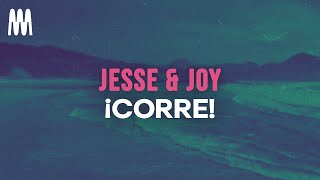 Jesse &amp; Joy - ¡Corre! (Letra/Lyrics)