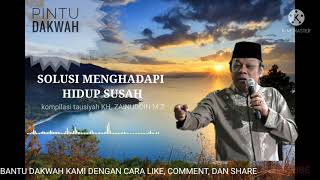 Download lagu Solusi menghadapi hidup susah - KH.ZAINUDDIN M.Z mp3