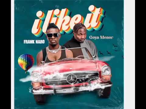 Frank Naro I like it ft Goya Menor