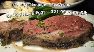 $9 99 Steak & Eggs / $21 99 Prime Rib - Lakes Lounge Las Vegas
