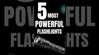 5 Most Powerful Flashlights