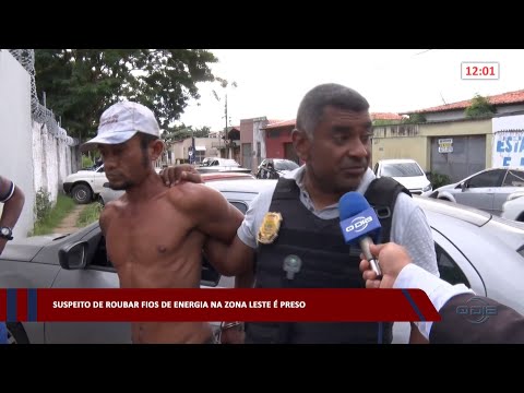 Suspeito de roubar fios de energia na zona leste é preso 03 05 2023