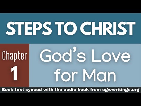 Steps to Christ – Chapter 01 – God's Love for Man