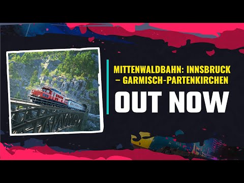 OUT NOW Mittenwaldbahn: Innsbruck - Garmisch - Partenkirchen | Train Sim World 5