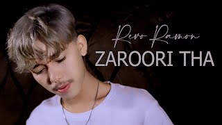 Download lagu Zaroori Tha - Rahat Fatay Ali Khan (Cover By - Revo Ramon) mp3