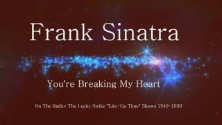 Frank Sinatra - You&#39;re Breaking My Heart