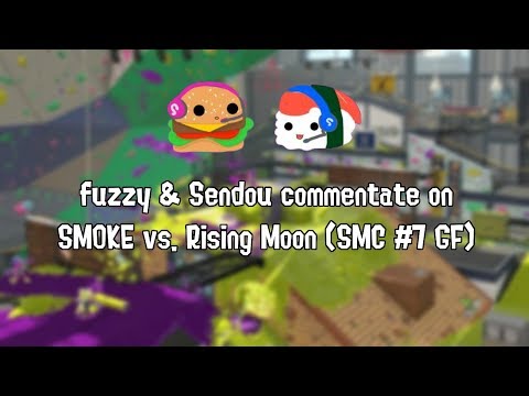 Splatoon 2 - Commentating w/ fuzzy on SMOKE vs. Rising Moon (SMC #7 GF)