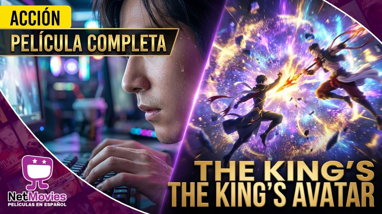 The King's Avatar - Por la Gloria 🟣 PELÍCULA COMPLETA DE ACCIÓN 🟣 NetMovies - Películas En Español