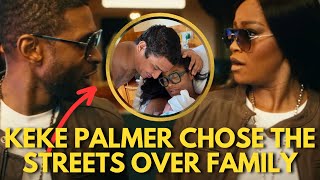 Keke Palmer Chose The Streets Over Family