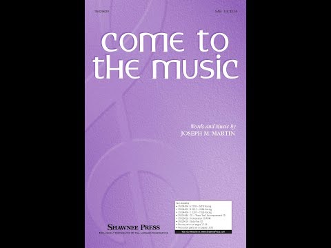 Come to the Music (SAB Choir) - by Joseph M. Martin