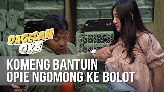 Download lagu DAGELAN OK - Komeng Bantuin Opie Ngomong ke Bolot  [26 Oktober 2019] mp3