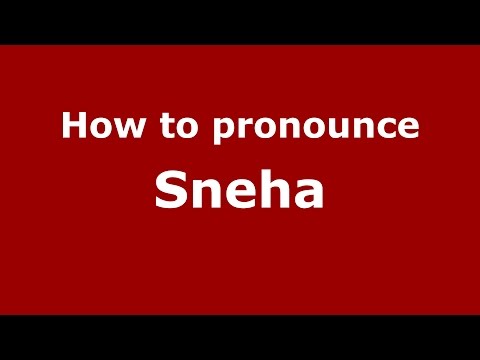 How to pronounce Sneha (Kannada/Karnataka, India) - PronounceNames.com