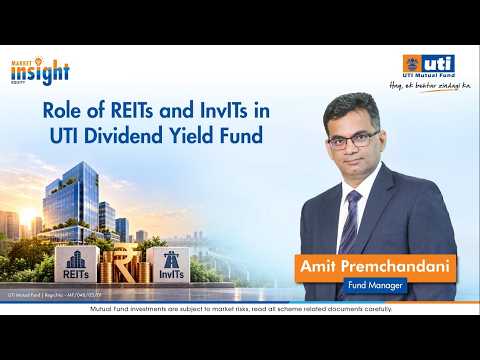 Role of REITs and InvITs in UTI Dividend Yield Fund | Explained by Amit Premchandani, Fund Manager