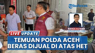 Sidak Pasar, Satgas Polda Aceh Temukan Pedagang "Nakal" yang Jual Beras di Atas HET