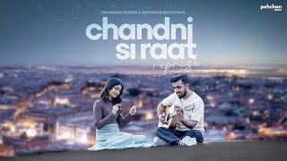 Chandni Si Raat - Reprise | Himanshu Pareek & Priyanshi Srivastava | New Hindi Song 2024