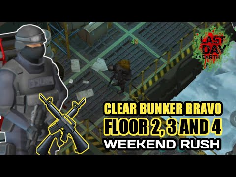 CLEAR BUNKER BRAVO FLOOR 2, 3 & 4 | WEEKEND RUSH | LAST DAY ON EARTH