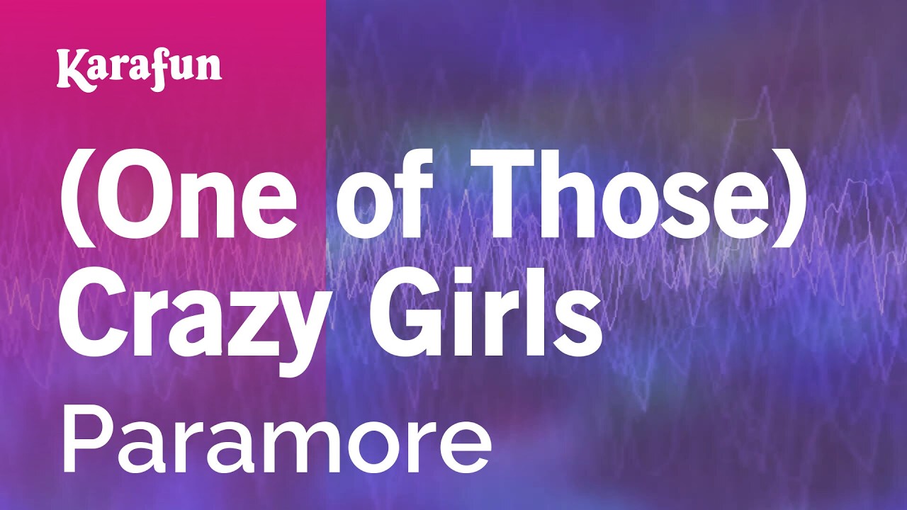 (One of Those) Crazy Girls - Paramore | Karaoke Version | KaraFun
