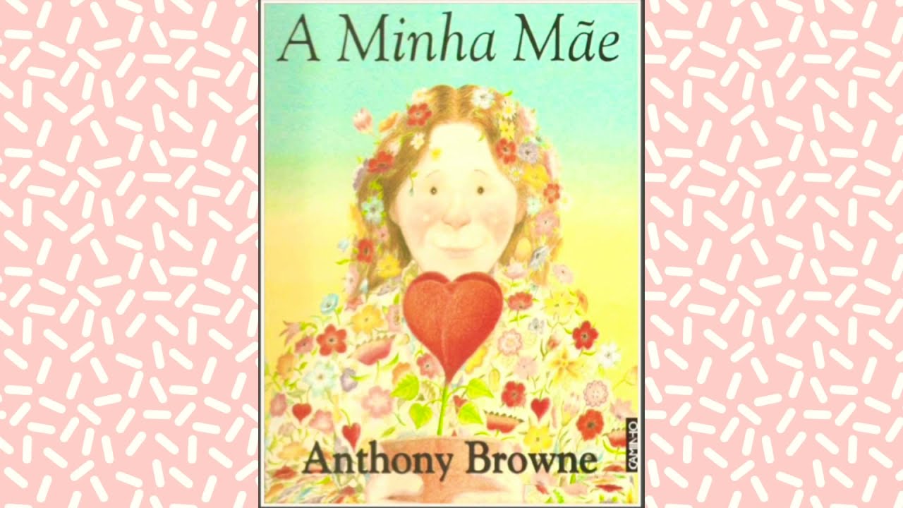A MINHA MÃE - Anthony Browne - Educação Infantil - LIVRO INFANTIL