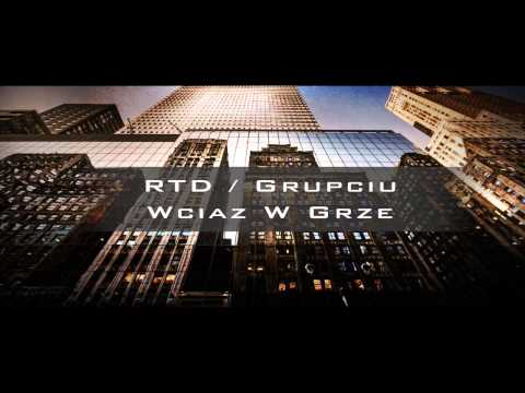 RTD / Grupciu - Wciąż W Grze