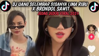 Download lagu DJ UANG SELEMBAR SISANYA LIMA RIBU X BRONDOL SAWIT || VIRAL TIKTOK TERBARU 2025!!! mp3