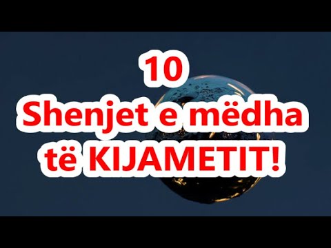 10 Shenjat e Medha te Kijametit - Fundi i Botes