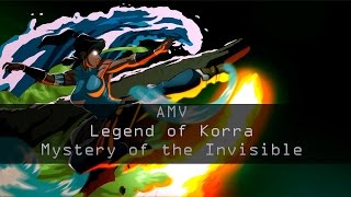 Korra Book 1 AMV - Mystery of the Invisible