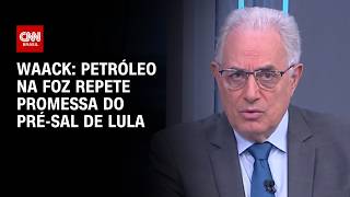 Vídeo: Waack: Petróleo na Foz repete promessa do pré-sal de Lula | WW