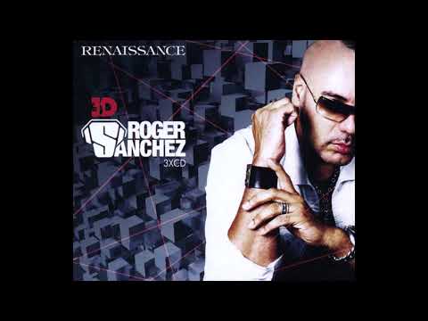 Roger Sanchez - Renaissance 3D (CD1 - The Club) [2009]