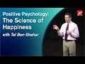 Positive Psychology: The Science of Happiness | Tal Ben-Shahar