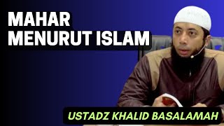 Download lagu Mahar Menurut Islam | Ustadz Dr. Khalid Basalamah, Lc., M.A. mp3