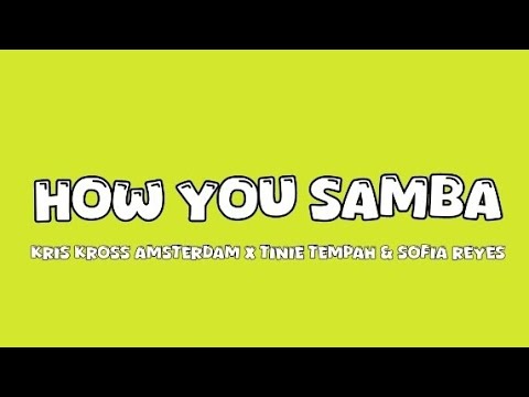 How You Samba - Kris Kross Amsterdam x Tinie Tempah & Sofia Reyes