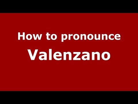 How to pronounce Valenzano