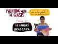 Painting With The Guests Episode 1 Madhuri Braganza