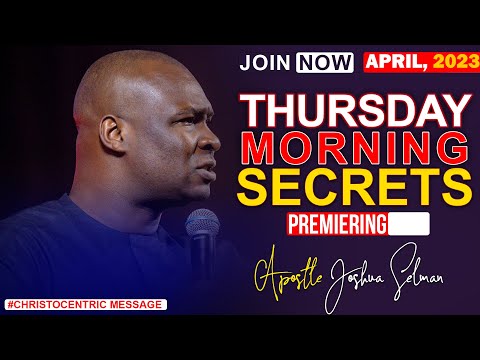 THURSDAY SECRETS, 6TH APRIL 2023 - Apostle Joshua Selman Commanding Your Morning
