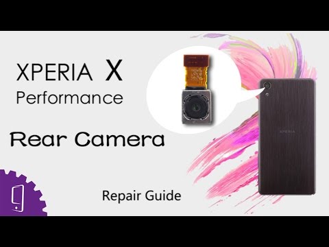Sony Xperia X Performance Rear Camera Repair Guide
