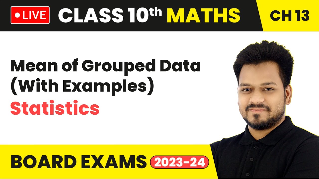 Mean of Grouped Data (With Examples) - Statistics | Class 10 Maths Chapter 13 | LIVE