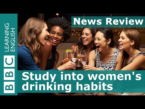 BBCニュースレビュー。女性の飲酒習慣に関する研究 (BBC News Review: Study into women's drinking habits)