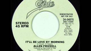 Allen Frizzell "It'll Be Love By Morning"