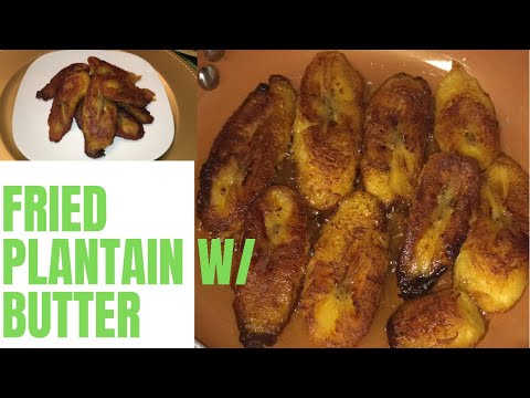 How to make fried plantains with butter