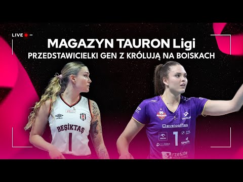 PRZEDSTAWICIELKI GEN Z KRÓLUJĄ NA BOISKACH 👑 | Magazyn TAURON Ligi