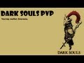 Dark Souls PvP - Честер любит Олачиль(#1) 