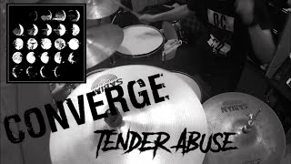 Converge - Tender Abuse 【DRUMCOVER】