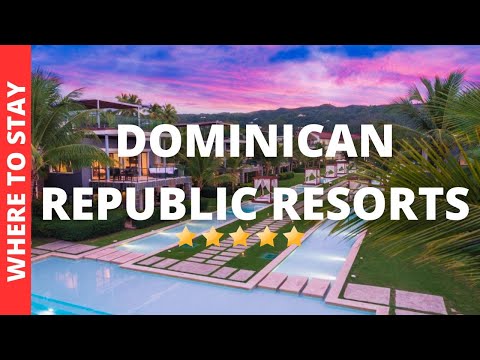 10 BEST Resorts in the Dominican Republic & Where to Stay in the Dominican Republic