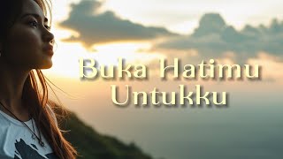 Download lagu Buka Hatimu Untukku ( lirik lagu ) mp3 Download lagu Buka Hatimu Untukku ( lirik lagu ) mp3