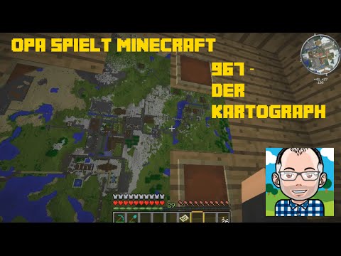 Opa spielt Minecraft 967 – Der Kartograph