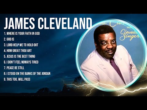 James Cleveland Greatest Hits ~ Top Christians and Gospel Music 2024