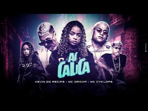 KEVIN DO RECIFE, MC CYCLOPE E MC DRICKA - AI CALICA - REMIX BREGA FUNK