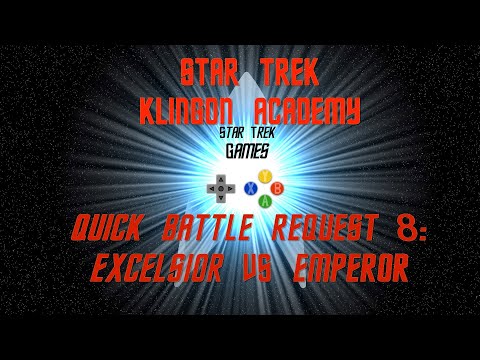 Star Trek Klingon Academy Quick Battle Request 8: Excelsior VS Emperor