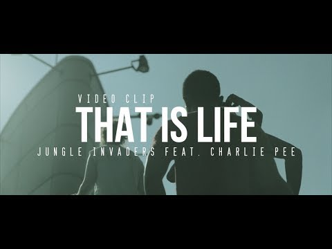 That is life feat. Charlie Pee (Official video) - Jungle Invaders