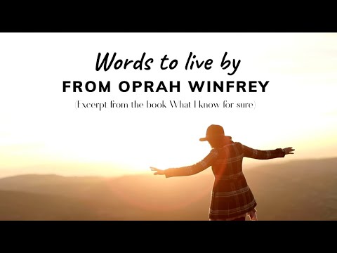 Words to live by from Oprah | What I Know For Sure